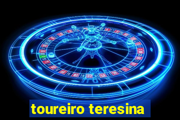 toureiro teresina